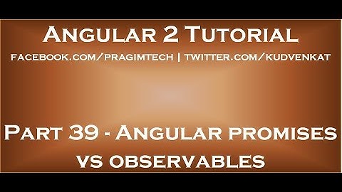 Angular promises vs observables