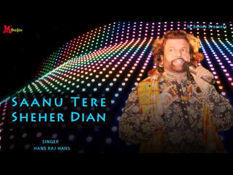 Hans Raj Hans | Saanu Tere Shehar Deya | Punjabi Song 2015 | Official