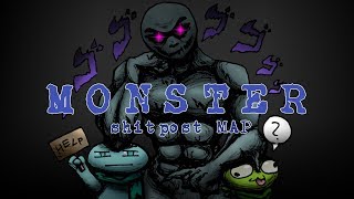 Monster | SPOOF MAP [COMPLETE]