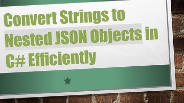 Convert Strings to Nested JSON Objects in C#  Efficiently