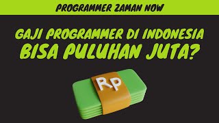 Gaji Programmer di Indonesia Bisa Puluhan Juta?