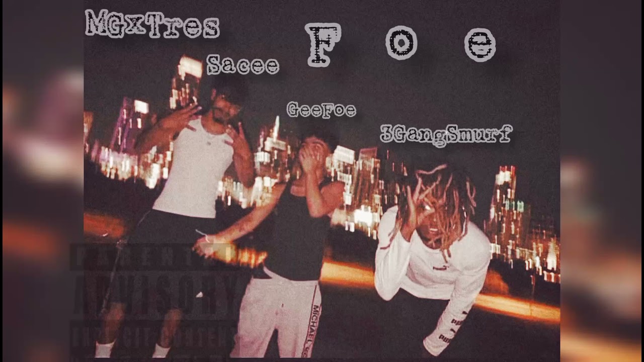 Gee Foe - Foe Ft Sacee & 3GangSmurf #MG #Tres