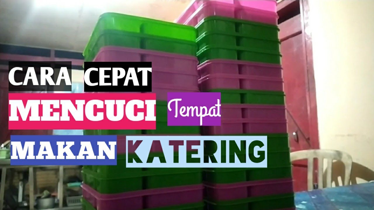Cara Cepat Mencuci tempat makan | katering makanan