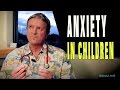 ANXIETY In Children | Dr. Paul