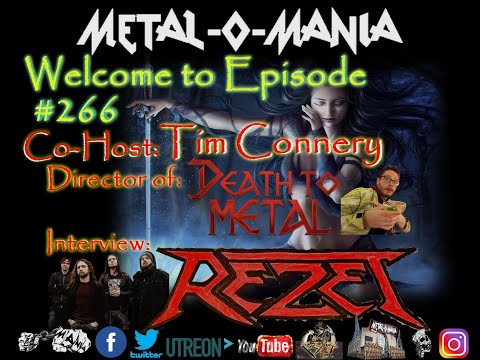 #266 - Metal-O-Mania - Rezet Interview - Tim Connery Director of Death to Metal Co-Host