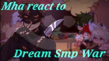 Mha react to the Dream Smp war||gacha club||mcyt