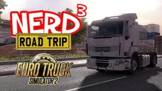 Nerd³ The Road Trip! Euro Truck Simulator 2