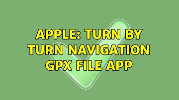 Apple: Turn by turn navigation GPX file app