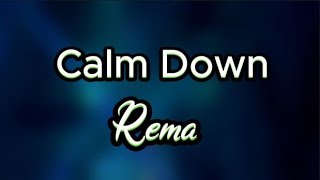 Rema - Calm Down | Lyrics