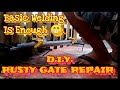 D.I.Y. - Rusty Gate Repair (Welding &amp; Paint Job)