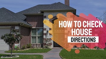 How to Check House Sitting and Facing Directions
