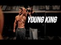 Young  king  gym motivation 