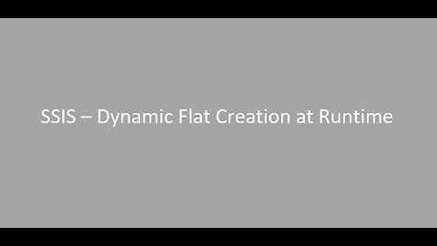 SSIS – Dynamic Flat Creation at Run time