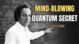 Why Nobody Understands Quantum Mechanics? What Feynman Discovered Will SHOCK You