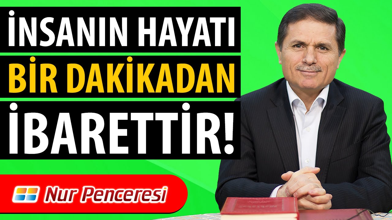 Dr. Ahmet ÇOLAK - İnsanın Hayatı Bir Dakikadan İbarettir!