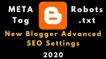 [SEO] Blogger Advanced SEO Settings | New Blogger Interface SEO Full Setting [2020] | Robots.txt