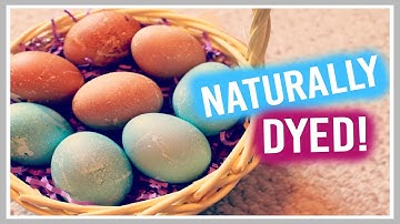 Naturally Dyed Easter Eggs!