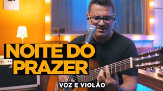 Noite do Prazer ( Claudio Zoli ) - Voz e Violão - Patrício Gontijo - Cover