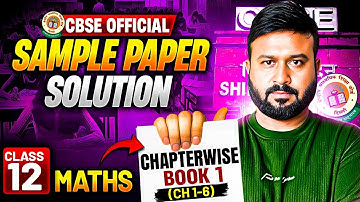 12 Maths Sample Paper Solutions Chapter Wise  | NCERT Book 1 (Ch 1–6) | CBSE 2026 Prep