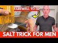 BLUE SALT TRICK FOR MEN RECIPE – HOW THIS HOME SALT HORSE TRICK RESOLVES ED AND HELPS IN BED