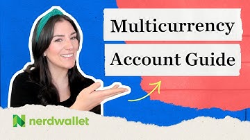 Hoe een multi-valutarekening uw internationale financiën kan vereenvoudigen | NerdWallet