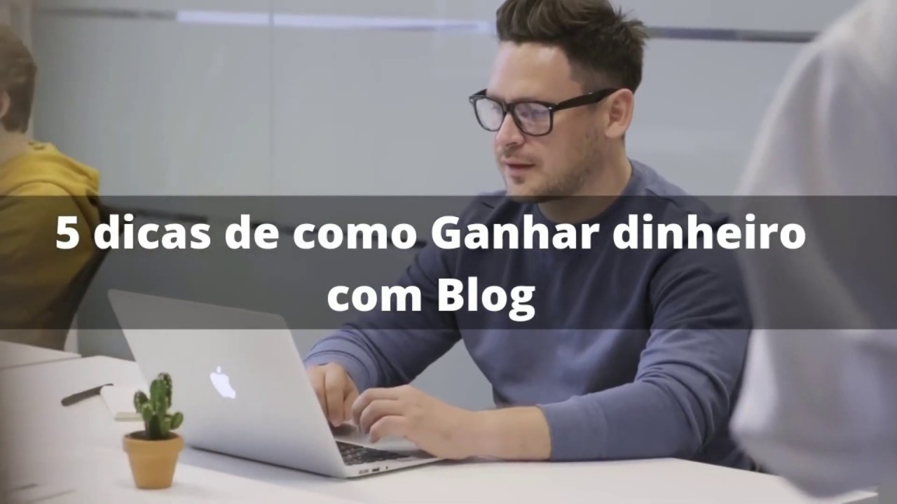 5 dicas de como Ganhar dinheiro com Blog