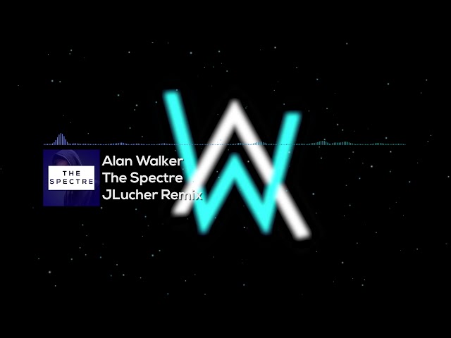 The Spectre - Alan Walker | JLucher Remix class=