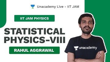 Statistical Physics- IX | Live with Rahul |IIT JAM Physics |  Unacademy Live