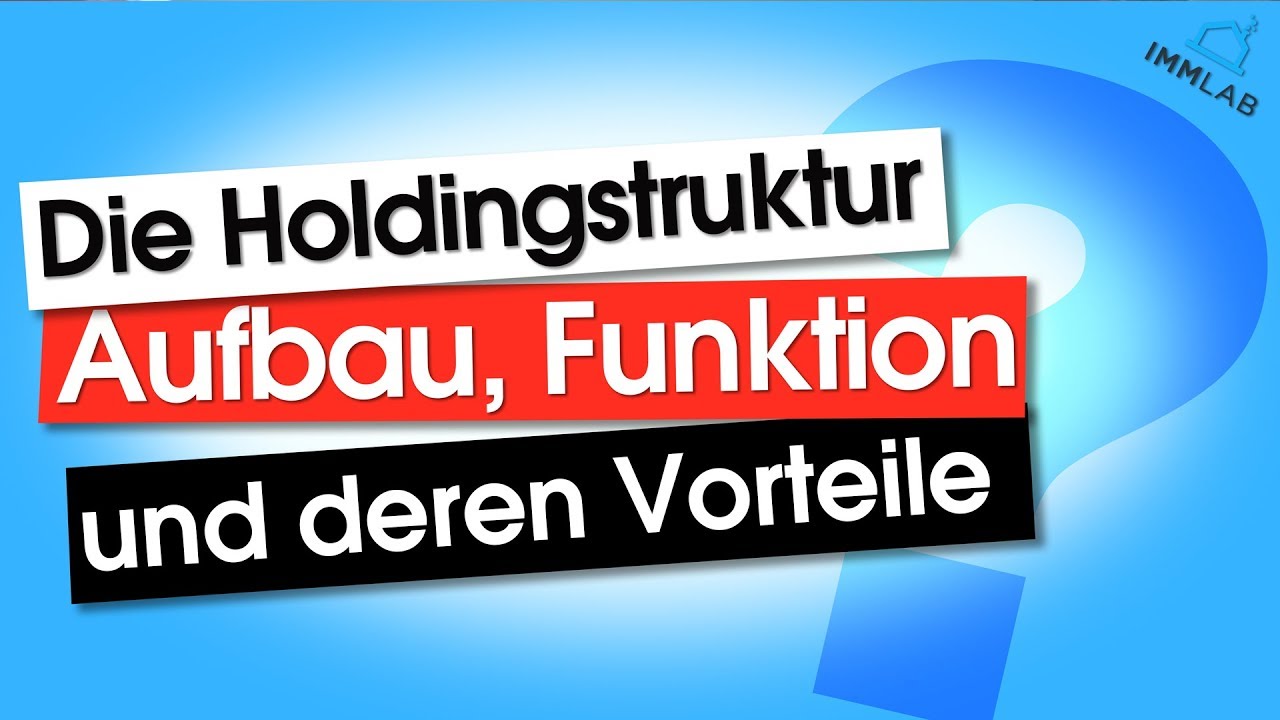 Holdingstruktur Bei Immobilieninvestitionen Youtube
