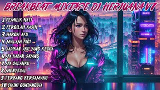 BREAKBEAT REMIX MIXTAPE | DJ INDONESIA TERBARU 2023 FULL BEAT | DJ HERJUANA VOLUME 7
