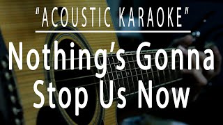 Nothing's gonna stop us now - Starship (Acoustic karaoke)