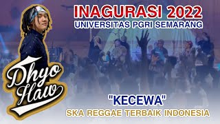 DHYO HAW - KECEWA | 'MALAM INAGURASI 2022' UNIVERSITAS PGRI SEMARANG