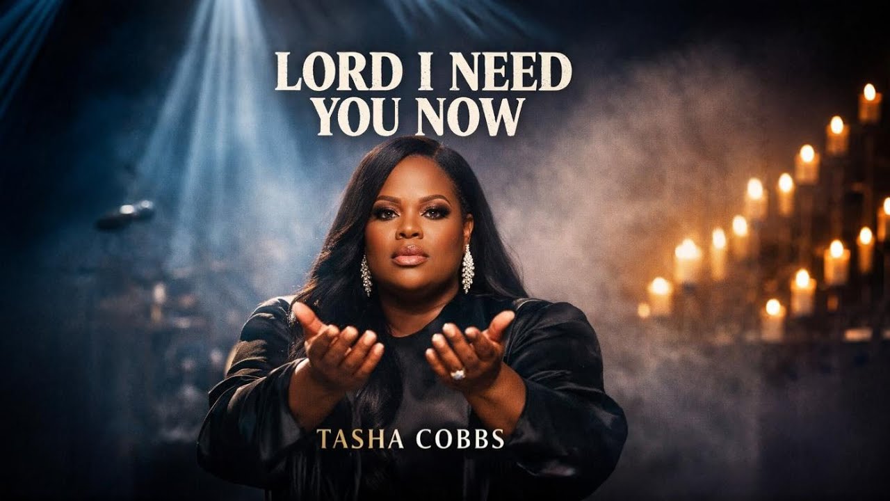Tasha Cobbs 🙏 LORD I NEED YOU NOW | New Worship song (2026)