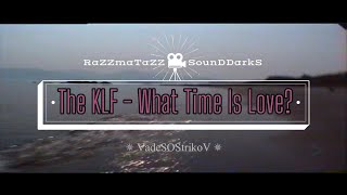 The KLF - What Time Is Love? (1995) 𝐑◦𝐒◦𝐃™