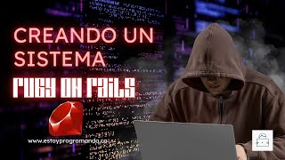 ¿Cómo HACER un sistema en Ruby on Rails 7 🔥🔥 - 2023