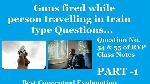 Part-1 Time & Distance, Q. No.54 55 ( RYP Class Notes). Use highest quality for clearer video.