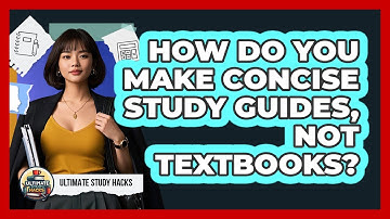 How Do You Make Concise Study Guides, Not Textbooks? - Ultimate Study Hacks