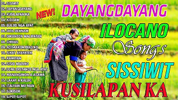 SISIWIT & DAYANGDAYANG 💦 The Best Of Ilocano Songs 2024 😍  Ilocano Love Songs Medley Nonstop