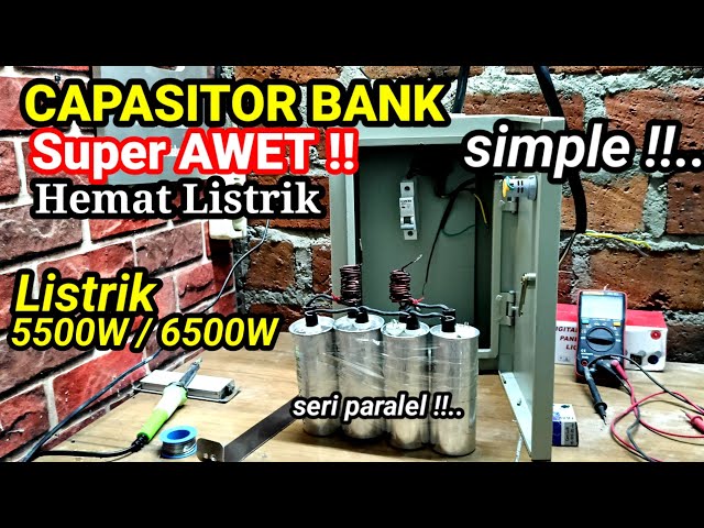 CAPASITOR BANK SUPER AWET BERTAHUN TAHUN UNTUK LISTRIK 5500W/6500W class=