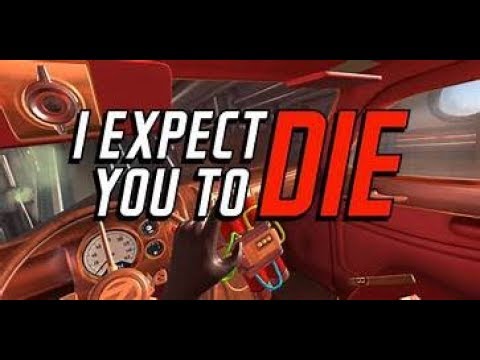  I Expect You to DIE...