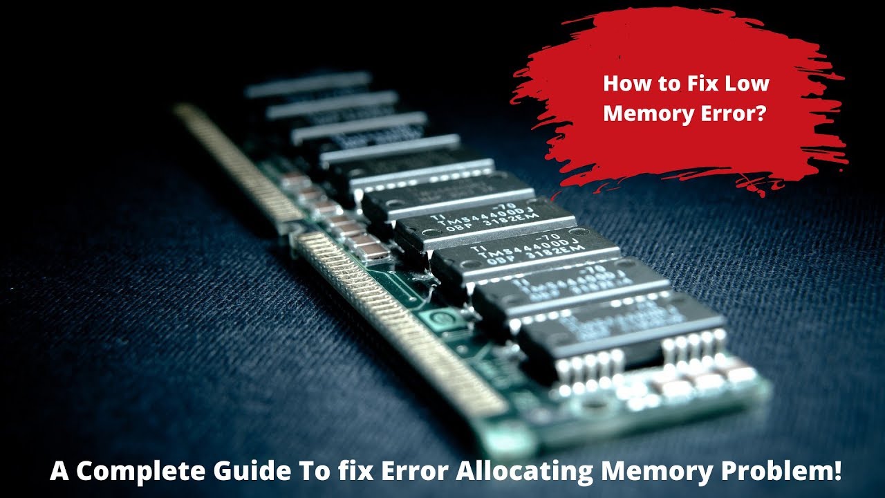 Fix low. Low Memory. Error allocating Memory. ITOP Memory Low. H410m HVS Memory Error.
