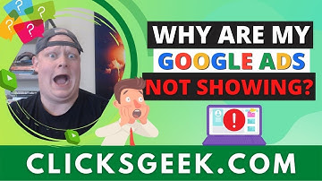 The Reason Why Your Google Ads Are Not Showing