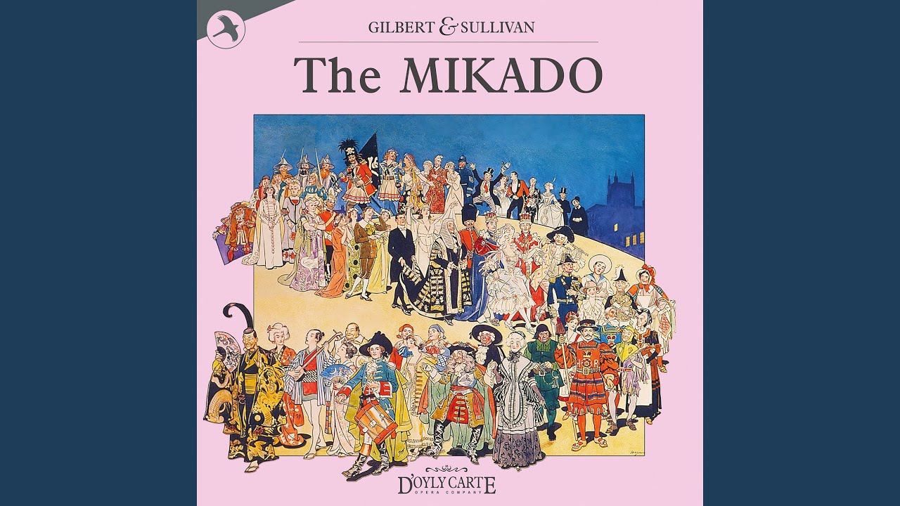 Regardez The Mikado: And Have I Journey'd for a Month sur YouTube Regardez The Mikado: And Have I Journey'd for a Month sur YouTube