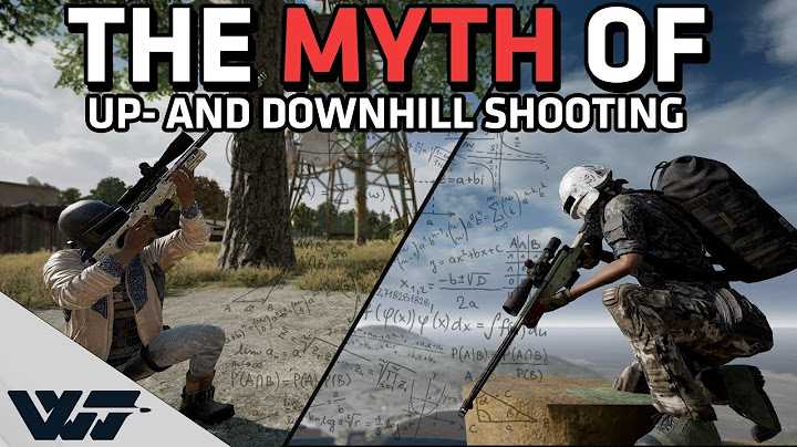 THE MYTH OF UP- AND DOWNHILL SHOOTING - Is PUBG advanced enough to simulate correctly?