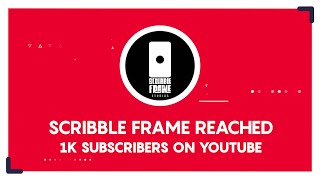 Thank You All ! Reached 1K Love | Scribble Frame