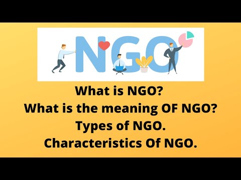NGO چیست؟ منظور از NGO چیست| انواع NGO ها| ویژگی های سازمان های مردم نهاد