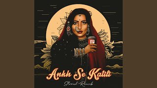 Ankh Se Katili (LoFi) (Slowed   Reverb)