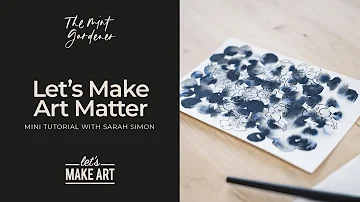 Let's Make Art Matter: In the Garden LIVE event with Sarah Simon