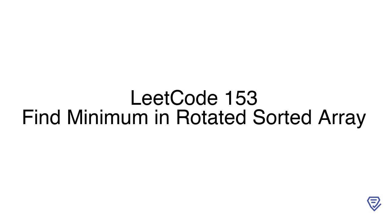 LeetCode 153: Find Minimum in Rotated Sorted Array - YouTube