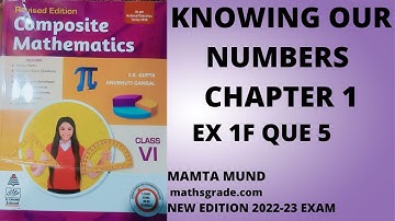 COMPOSITE MATHEMATICS CLASS 6 SOLUTIONS CHAPTER 1 EXERCISE 1F QUE 5 | MATHS GRADE | MAMTA MUND